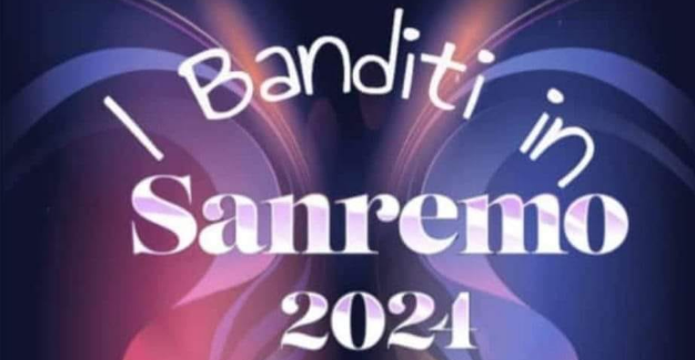 Rocchetta Tanaro | “I Banditi in Sanremo 2024”